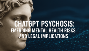 chatgpt psychosis legal mental health risks